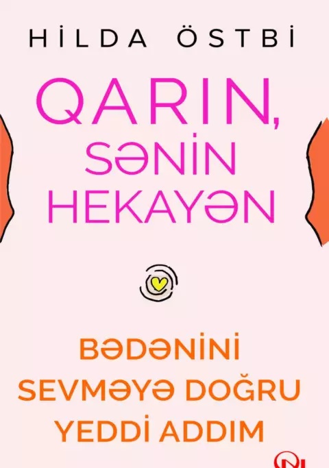 Qarın, sənin hekayən: Bədənini sevməyə doğru yeddi addım