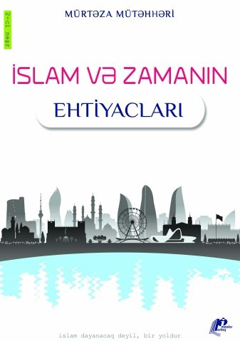 An image of a product called İslam və Zamanın Ehtiyacları