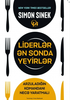 Liderlər ən sonda yeyirlər: Arzuladığın komandanı necə yaratmalı