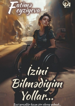 İzini bilmədiyim yollar