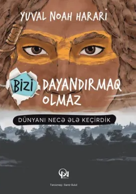 An image of a product called Bizi dayandırmaq olmaz: Dünyanı necə ələ keçirdik