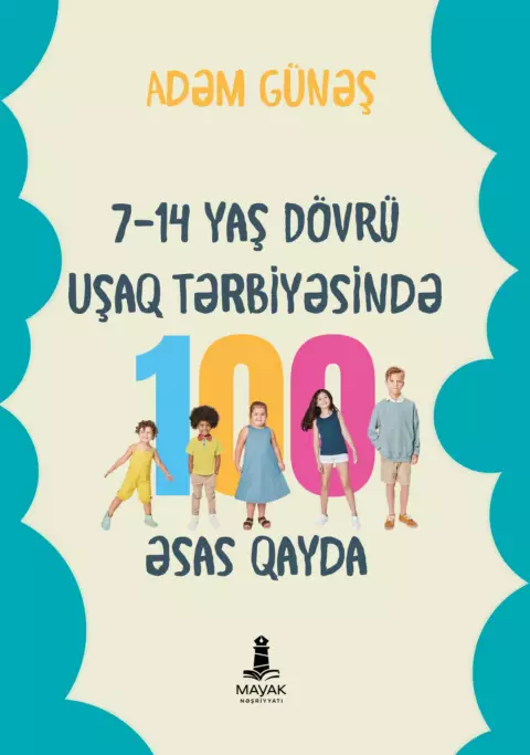 7-14 yaş dövrü uşaq tərbiyəsində 100 əsas qayda
